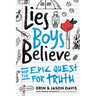 Lies Boys Believe: And the Epic Quest for Truth
