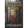 The House at Black Tooth Pond