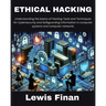 Ethical Hacking: Understanding the basics of Hacking Tools and Techniques for Cybersecurity and Safeguarding Information in computer sy