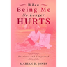 When Being Me No Longer Hurts