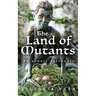 The Land of Mutants. An Erotic Fairytale: Forbidden Fantasies from Magical World