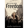 When the Skies Rained Freedom