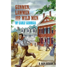 Gunmen, Lawmen and Wild Men of Early Georgia
