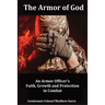 The Armor of God: An Armor Officer's Faith, Growth and Protection in Combat