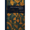 Fifty Years in Wall Street