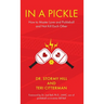 In A Pickle: How to Master Love and Pickleball and Not Kill Each Other