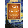 The Heart of the Psalms - Leader Guide: God's Word to the World