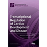 Transcriptional Regulation of Cardiac Development and Disease