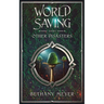 World Saving and Other Disasters