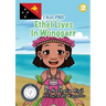 Ethel Lives In Wonggarr: I Am PNG