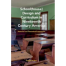 School(house) Design and Curriculum in Nineteenth Century America: Historical and Theoretical Frameworks