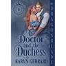 The Doctor and the Duchess: A Victorian Historical Romance