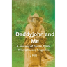Daddyjohn and Me