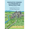 Innovative Funding and Financing for Infrastructure