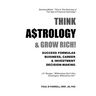 Think A$trology & Grow Rich: Success Formulas for Business, Careers & Investment Decision-Making