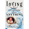 Loving Me Means More Than Anything