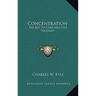 Concentration: The Key To Constructive Thought