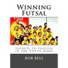 Winning Futsal: Secrets to Success in the Youth Game