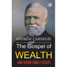 The Gospel of Wealth and Other Timely Essays