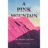 A Pink Mountain: Like Mother, Like Son