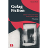 Gulag Fiction: Labour Camp Literature from Stalin to Putin