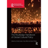 The Routledge Handbook of Global Cultural Policy