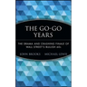The Go-Go Years: The Drama and Crashing Finale of Wall Street's Bullish 60s