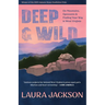 Deep & Wild: On Mountains, Opossums & Finding Your Way in West Virginia