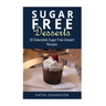 Sugar Free Desserts: 50 Delectable Sugar Free Dessert Recipes