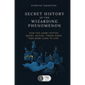 Secret History of the Wizarding Phenomenon