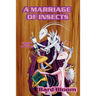 A Marriage of Insects: a novel of the World Tree