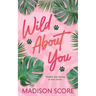 Wild About You