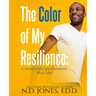 The Color of My Resilience: A Guided Self-Care Journal for Black Men