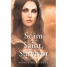 The Scam Artist, the Saint, and the Survivor: A Memoir