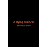 A Dying Business