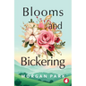 Blooms and Bickering