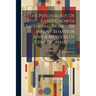 The Psychology Of Early Growth Including Norms Of Infant Behavior And A Method Of Genetic Analysis