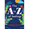 The A to Z of Feelings: Making your emotions work for you and not against you!