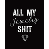 All My Jewelry Shit: DIY Project Planner Organizer Crafts Hobbies Home Made Beadwork Jewels