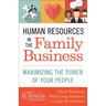 Human Resources in the Family Business: Maximizing the Power of Your People
