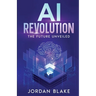 AI Revolution: The Future Unveiled