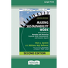 Making Sustainability Work: Best Practices in Managing and Measuring Corporate Social, Environmental, and Economic Impacts: Second Edition [LP 16