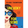 Unlucky for Some: An exciting and energetic cozy crime adventure