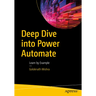 Deep Dive Into Power Automate: Learn by Example