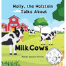 Holly the Holstein Talks About Milk Cows