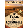 Trail of the Long Riders: The Darringer Brothers Book Two: Large Print Edition