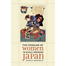The Problem of Women in Early Modern Japan: Volume 31