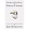 The Brave New World of Oswald P. Lesser: A Tale of Unlikely Events