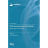 10th Anniversary of Children: Feature Papers in Neonatology
