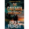The Caveman Conspiracy: An Arrowhead Thriller